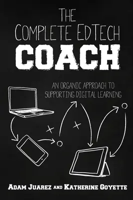 Der komplette EdTech-Coach: Ein organischer Ansatz zur Unterstützung des digitalen Lernens - The Complete EdTech Coach: An Organic Approach to Supporting Digital Learning