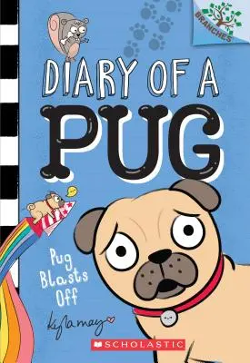 Mops sprengt los: Ein Zweigbuch (Tagebuch eines Mopses #1), 1 - Pug Blasts Off: A Branches Book (Diary of a Pug #1), 1