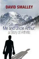 Ich und Onkel Arthur - Eine Geschichte über Arthritis - Me and Uncle Arthur - A Story of Arthritis