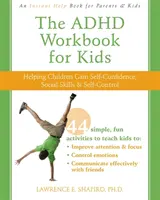 Das ADHS-Arbeitsbuch für Kinder: Wie Kinder Selbstvertrauen, soziale Fähigkeiten und Selbstbeherrschung erlangen - The ADHD Workbook for Kids: Helping Children Gain Self-Confidence, Social Skills, & Self-Control