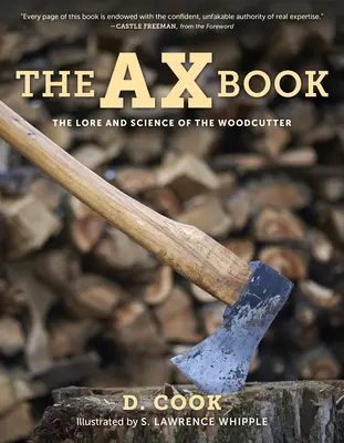 Das Buch der Axt: Die Überlieferung und Wissenschaft des Holzfällers - The Ax Book: The Lore and Science of the Woodcutter