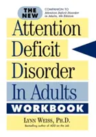 Das neue Arbeitsbuch zur Aufmerksamkeitsdefizitstörung bei Erwachsenen - The New Attention Deficit Disorder in Adults Workbook