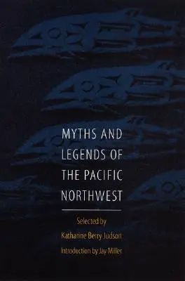 Mythen und Legenden des pazifischen Nordwestens, insbesondere von Washington und Oregon - Myths and Legends of the Pacific Northwest, Especially of Washington and Oregon