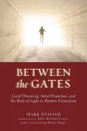 Zwischen den Pforten: Luzides Träumen, Astralprojektion und der Körper des Lichts in der westlichen Esoterik - Between the Gates: Lucid Dreaming, Astral Projection, and the Body of Light in Western Esotericism