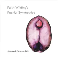 Faith Wildings furchterregende Symmetrien - Faith Wilding's Fearful Symmetries