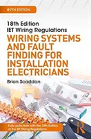 Iet Verdrahtungsvorschriften: Verdrahtungssysteme und Fehlersuche für Elektroinstallateure - Iet Wiring Regulations: Wiring Systems and Fault Finding for Installation Electricians
