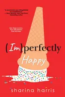 Unvollkommen glücklich - Imperfectly Happy