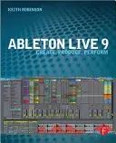 Ableton Live 9: Erstellen, Produzieren, Aufführen - Ableton Live 9: Create, Produce, Perform