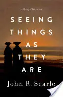 Die Dinge sehen, wie sie sind: Eine Theorie der Wahrnehmung - Seeing Things as They Are: A Theory of Perception