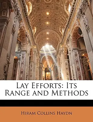 Lay Efforts: Ihr Umfang und ihre Methoden - Lay Efforts: Its Range and Methods