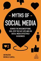 Mythen der sozialen Medien: Entlarven Sie die Missverständnisse und nutzen Sie Social Media effektiv im Geschäftsleben - Myths of Social Media: Dismiss the Misconceptions and Use Social Media Effectively in Business