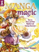 Manga-Magie: Wie man mythische und fantastische Figuren zeichnet und koloriert - Manga Magic: How to Draw and Color Mythical and Fantasy Characters