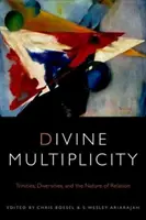 Göttliche Vielheit: Trinitäten, Diversitäten und das Wesen der Beziehung - Divine Multiplicity: Trinities, Diversities, and the Nature of Relation