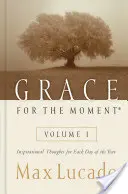 Grace for the Moment, 1: Inspirierende Gedanken für jeden Tag des Jahres - Grace for the Moment, 1: Inspirational Thoughts for Each Day of the Year