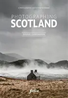 Fotografieren in Schottland - Die schönsten Orte, die man besuchen kann - Photographing Scotland - The Most Beautiful Places to Visit