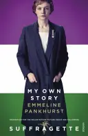 Meine eigene Geschichte - Inspiration für den Kinofilm Suffragette - My Own Story - Inspiration for the major motion picture Suffragette