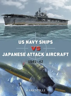 Schiffe der US Navy gegen japanische Angriffsflugzeuge: 1941-42 - US Navy Ships Vs Japanese Attack Aircraft: 1941-42