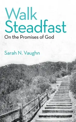 Unbeirrt gehen: Auf den Verheißungen Gottes - Walk Steadfast: On the Promises of God