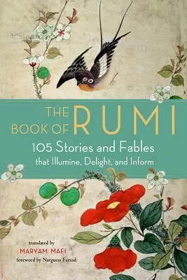 Das Buch von Rumi: 105 Geschichten und Fabeln, die erhellen, erfreuen und informieren - The Book of Rumi: 105 Stories and Fables That Illumine, Delight, and Inform