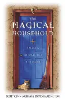 Der magische Haushalt: Zaubersprüche & Rituale für den Haushalt - The Magical Household: Spells & Rituals for the Home