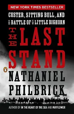 Das letzte Gefecht: Custer, Sitting Bull und die Schlacht am Little Bighorn - The Last Stand: Custer, Sitting Bull, and the Battle of the Little Bighorn