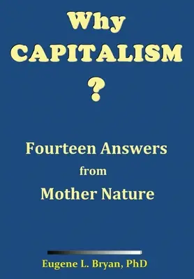 Warum Kapitalismus? Vierzehn Antworten von Mutter Natur - Why Capitalism? Fourteen Answers from Mother Nature