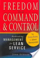 Freiheit von Befehl und Kontrolle: Überarbeitung des Managements für schlanke Dienstleistungen - Freedom from Command and Control: Rethinking Management for Lean Service