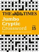 The Times Jumbo Cryptic Crossword Buch 15, 15: Das anspruchsvollste kryptische Kreuzworträtsel der Welt - The Times Jumbo Cryptic Crossword Book 15, 15: The World's Most Challenging Cryptic Crossword