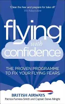 Fliegen mit Selbstvertrauen: Das bewährte Programm gegen Ihre Flugangst - Flying with Confidence: The Proven Programme to Fix Your Flying Fears