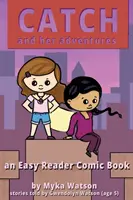Catch und ihre Abenteuer: Ein leicht lesbares Comicbuch - Catch and Her Adventures: An Easy Reader Comic Book