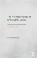 Die Metapsychologie von Christopher Bollas: Eine Einführung - The Metapsychology of Christopher Bollas: An Introduction