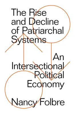 Aufstieg und Niedergang der patriarchalischen Systeme - The Rise and Decline of Patriarchal Systems