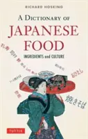 Ein Wörterbuch der japanischen Küche: Zutaten und Kultur - A Dictionary of Japanese Food: Ingredients and Culture