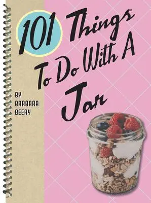 101 Dinge, die man mit einem Einmachglas machen kann - 101 Things to Do with a Jar