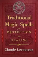 Traditionelle magische Zaubersprüche für Schutz und Heilung - Traditional Magic Spells for Protection and Healing