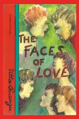 Die Gesichter der Liebe: (Ein historischer Roman) - The Faces of Love: (A Historical Novel)