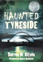 Gespenstische Tyneside - Haunted Tyneside