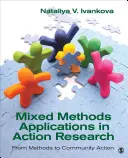 Anwendungen gemischter Methoden in der Aktionsforschung: Von den Methoden zur Gemeinschaftsaktion - Mixed Methods Applications in Action Research: From Methods to Community Action