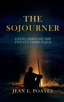Der Fremde: Leben durch den dreiundzwanzigsten Psalm - The Sojourner: Living Through the Twenty-Third Psalm