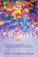 Zwanzig: Ein berührender und zum Nachdenken anregender Frauenroman - Twenty: A Touching and Thought-Provoking Women's Fiction Novel