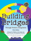 Brücken bauen durch sensorische Integration, 3. Auflage: Therapie für Kinder mit Autismus und anderen tiefgreifenden Entwicklungsstörungen - Building Bridges Through Sensory Integration, 3rd Edition: Therapy for Children with Autism and Other Pervasive Developmental Disorders
