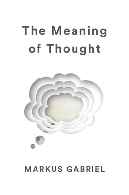 Die Bedeutung des Denkens - The Meaning of Thought