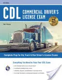 CDL - Commercial Driver's License Exam, 6. Auflage: Alles, was Sie zum Bestehen Ihrer CDL-Prüfung brauchen - CDL - Commercial Driver's License Exam, 6th Ed.: Everything You Need to Pass Your CDL Exam