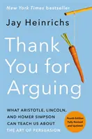 Danke fürs Argumentieren, Vierte Auflage (überarbeitet und aktualisiert): Was Aristoteles, Lincoln und Homer Simpson uns über die Kunst der Überzeugung lehren können - Thank You for Arguing, Fourth Edition (Revised and Updated): What Aristotle, Lincoln, and Homer Simpson Can Teach Us about the Art of Persuasion