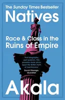 Natives - Ethnie und Klasse in den Ruinen des Empire - The Sunday Times Bestseller - Natives - Race and Class in the Ruins of Empire - The Sunday Times Bestseller