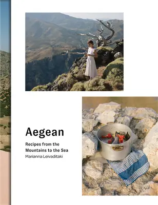 Aegean - Rezepte von den Bergen bis zum Meer - Aegean - Recipes from the Mountains to the Sea