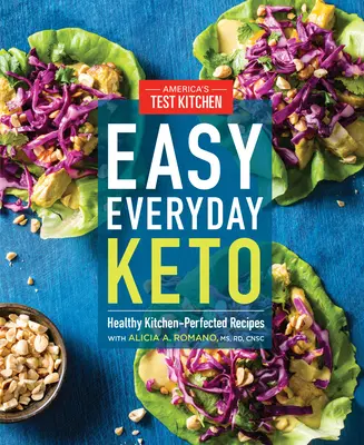 Easy Everyday Keto: Gesunde, küchenfertige Rezepte - Easy Everyday Keto: Healthy Kitchen-Perfected Recipes