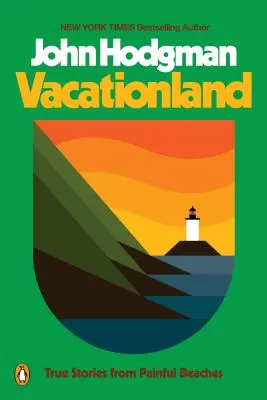 Urlaubsland: Wahre Geschichten von schmerzhaften Stränden - Vacationland: True Stories from Painful Beaches