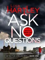 Ask No Questions - Ein fesselnder Krimi mit einer unvorhersehbaren Wendung - Ask No Questions - A gripping crime thriller with a twist you won't see coming