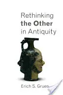 Das Andere in der Antike neu denken - Rethinking the Other in Antiquity